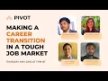 Making a Career Transition in a Tough Job Market