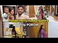 Pondicherry To Bangalore Trip POROM | Sangeetha Vinoth | #tamilvlog