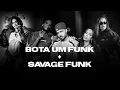 BOTA UM FUNK + SAVAGE FUNK - PEDRO SAMPAIO, ANITTA E MC GW