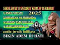 Download Lagu SHOLAWAT TERBARU 2025‼️ SHOLAWAT DANGDUT KOPLO PENGEN HATI SEDUNIA TERASA ADEM