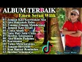 FULL ALBUM LAGU TERBAIK EMEN SERAN WILIK|| Nostalgia terpopuler 