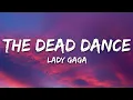 Download Lagu Lady Gaga - The Dead Dance (Lyrics)
