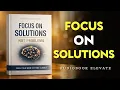 Focus on Solutions Not Problems Train Your Mind to Think Clearly Mindset book