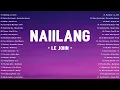 Lagu Naiilang - Le John, Saksi Ang Langit,Trending Tagalog Songs Playlist | Best OPM Love Hits on Spotify