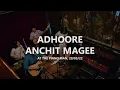 Adhoore - Anchit Magee (Live)