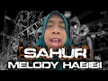 Lagu YANG LAGI VIRAL!! DJ SAHUR X MELODY HABIBI VERSI YANG KALIAN CARI CARI