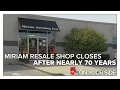 Miriam resale shop closes for hiatus after nearly 70 years