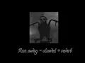 Download Lagu Run away - //Slowed + Reverb// | Slendytubbies