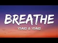 Download Lagu Years And Years - Breathe (Lyrics)