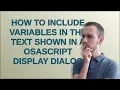 Apple How to include variables in the text shown in a osascript display dialog