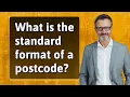 What is the standard format of a postcode
