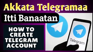 Akkata Account Telegraama Itti Banatan How To Create Telegram Account 2025 