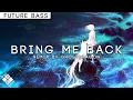 Download Lagu Miles Away - Bring Me Back feat. Claire Ridgely (GhostDragon Remix) | Future Bass