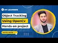 Object tracking using OpenCV - Full Hands-on Project