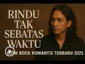 Download Lagu Lagu Rock Kapak Terbaru 2025 : Rindu Tak Sebatas Waktu