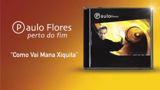 Download Paulo Flores - Como Vai Mana Xiquita (Official Audio) (2001) MP3