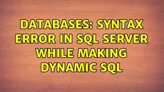 Databases Syntax error in SQL Server while making Dynamic SQL 2 Solutions