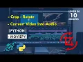 How To Crop Rotate or Convert Any Into Python Moviepy