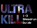 ULTRAKILL 1-3 Beginner Speedrun Guide Any