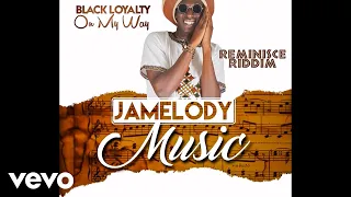 black loyalty on my way official audio 