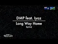 DMP feat. Iyaz - Long Way Home (Lyrics)