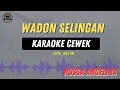 Lagu WADON SELINGAN - ( KARAOKE CEWEK TERBARU ) Rossa Angelina