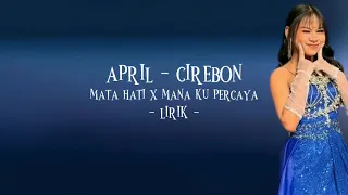 april cirebon mata hati x mana ku percaya lirik video versi april da7