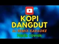 Download Lagu kopi dangdut karaoke dj Remix #karaoke