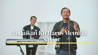 Download Andaikan Ku Harus Memilih // Savior (Cover) MP3