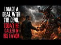 I Made A Deal With The Devil, Today He Called In His Favor | Creepypasta