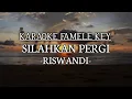 Download Lagu SILAHKAN PERGI - RISWANDI - (KARAOKE FAMALE KEY)