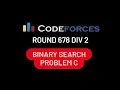 C Binary Search Codeforces Round Div 2