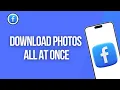How To Download Your Facebook Photos All At Once