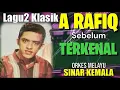 Download Lagu A RAFIQ Sebelum TERKENAL. Tembang2 Keren OM SINAR KEMALA