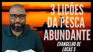 🔴 A PESCA ABUNDANTE - 3 Lições do Evangelho de Lucas 5| Flávio Sacramento