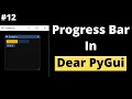 Progress Bar in Dear PyGui Dear PyGui Tutorial For Beginners