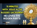 Download Lagu Fifteen Minutes with Jesus in the Blessed Sacrament: Let Him Love the Parts You Hide 🫣❤️