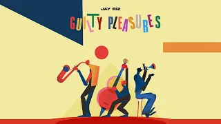 jay biz guilty pleasures official audio 