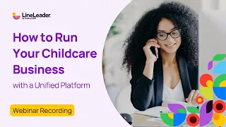 How to Run Your Childcare Business with a Unified Platform WEBINAR