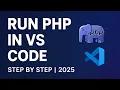 Run PHP Using Visual Studio Code VS Code PHP 2025