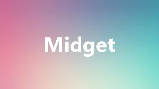 Midget - Medical Definition and Pronunciation