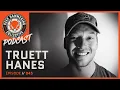Truett Hanes Keep Hammering Collective Episode 045