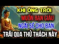 KHI ÔNG TRỜI MUỐN BẠN GIÀU - NGÀI SẼ CHO BẠN, TRÃI QUA THỬ THÁCH NÀY | Đóa Hoa Thiện Lành