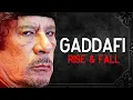 The Entire Life of Gaddafi: From Revolutionary to Brutal Death (Full Documentary)