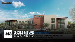 Sutter Health Specialty Care Center breaks ground in Elk Grove