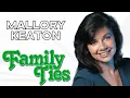 Mallory Keaton - Family Ties