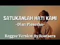 Lagu Satukanlah Hati Kami – Dian Piesesha (Rootsera Reggae Version)