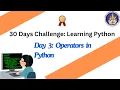 Day 3 of 30 Days Challenge Learning Python - Operators in Python