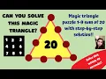Can you Solve this magic triangle Magic triangle puzzle 1-9 sum of 20 with step by step solutions
