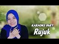 Download Lagu RUJUK | KARAOKE DUET TANPA VOKAL COWOK